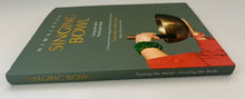 Load image into Gallery viewer, Himalayan Singing Bowl: Tuning the Mind, Healing the Body by Santa Ratna Shakya Kasa | Practical Sound Healing Guide Book