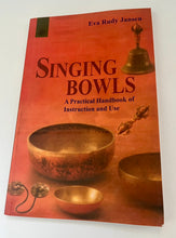 Load image into Gallery viewer, Singing Bowls: A Practical Handbook of Instruction and Use by Eva Rudy Jansen

